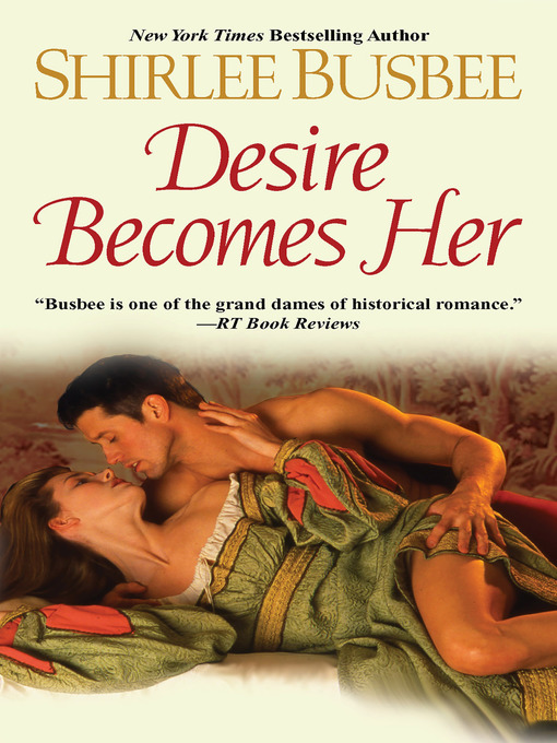 Title details for Desire Becomes Her by Shirlee Busbee - Available